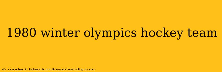 1980 winter olympics hockey team