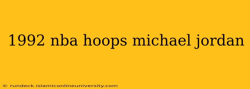 1992 nba hoops michael jordan