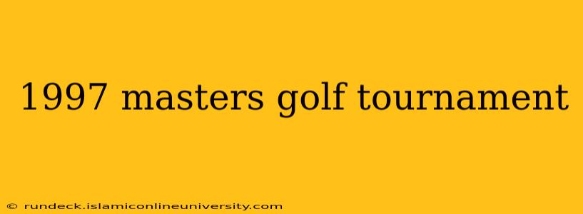 1997 masters golf tournament