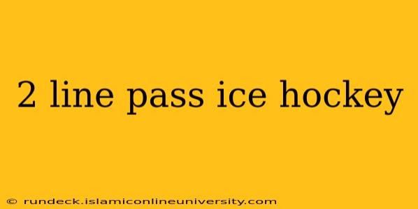 2 line pass ice hockey