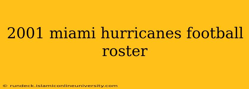 2001 miami hurricanes football roster