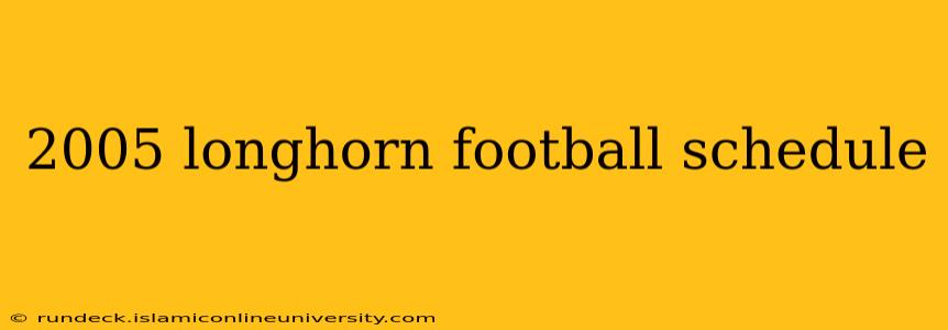2005 longhorn football schedule