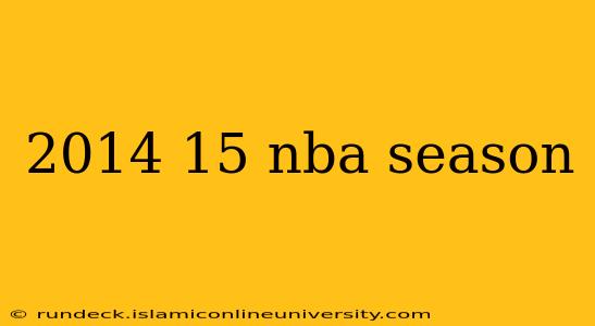 2014 15 nba season