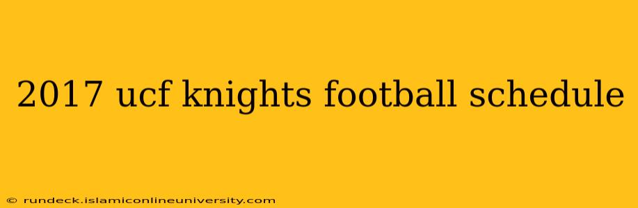 2017 ucf knights football schedule