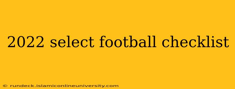 2022 select football checklist