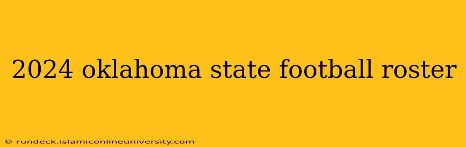 2024 oklahoma state football roster