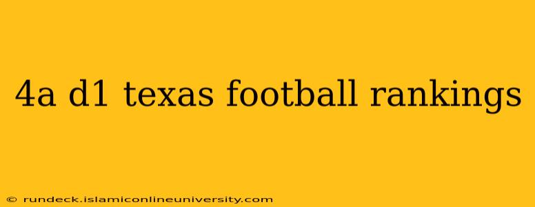 4a d1 texas football rankings