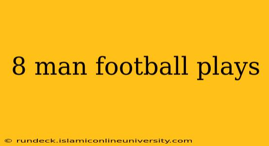 8 man football plays