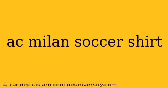 ac milan soccer shirt