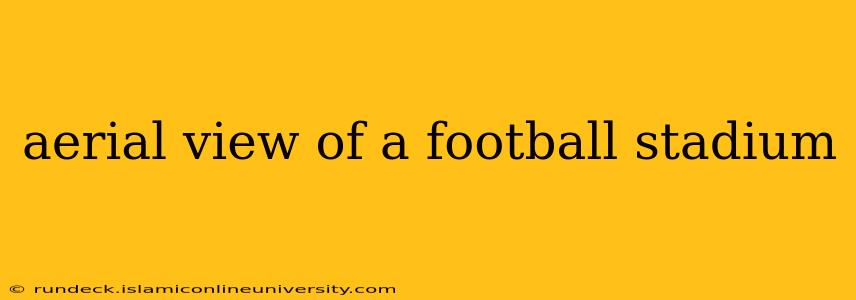 aerial view of a football stadium