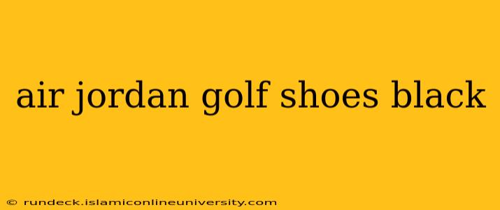 air jordan golf shoes black