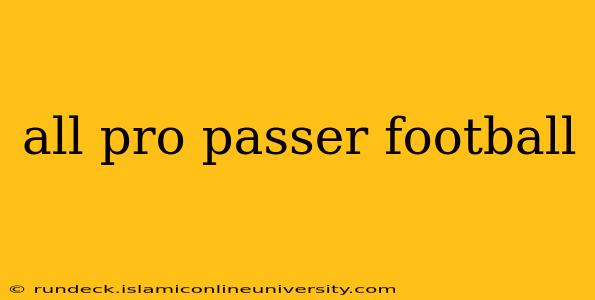 all pro passer football