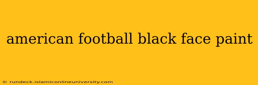 american football black face paint