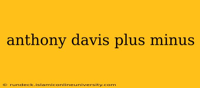 anthony davis plus minus
