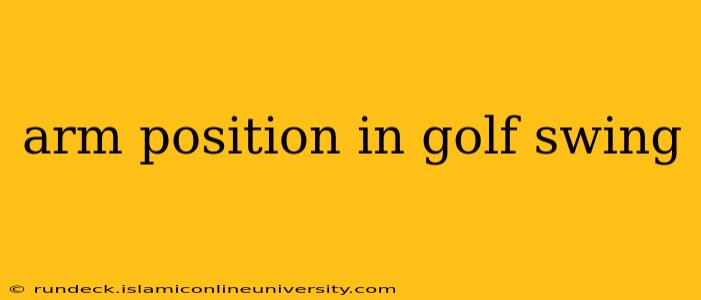 arm position in golf swing