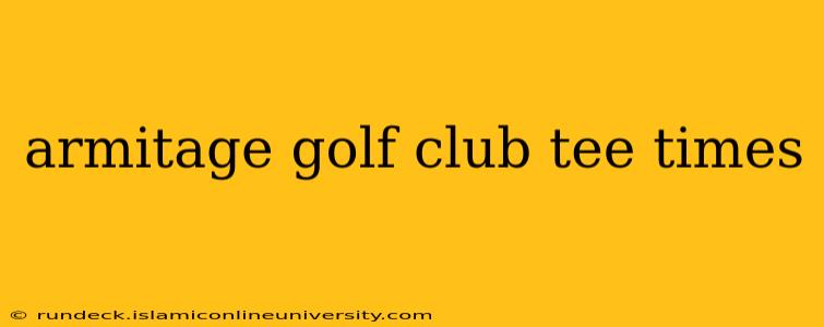 armitage golf club tee times
