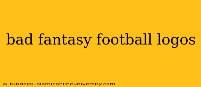 bad fantasy football logos