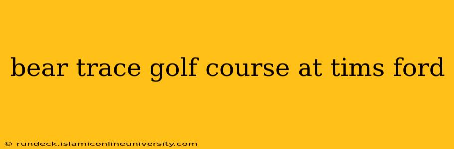 bear trace golf course at tims ford