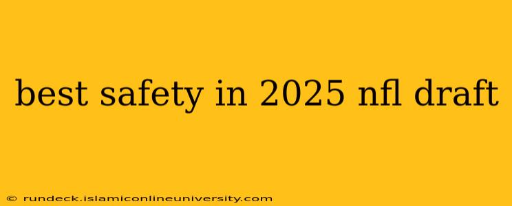 best safety in 2025 nfl draft