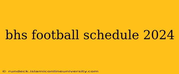 bhs football schedule 2024