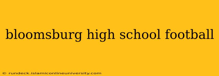 bloomsburg high school football