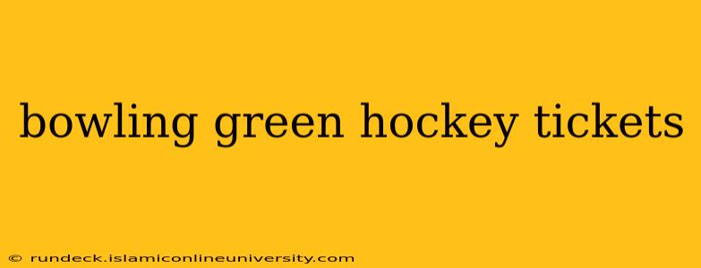 bowling green hockey tickets