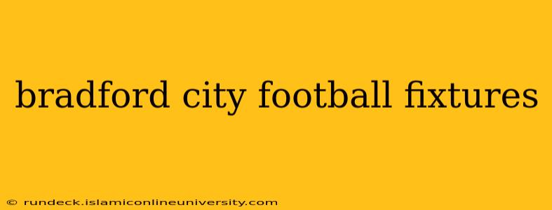 bradford city football fixtures
