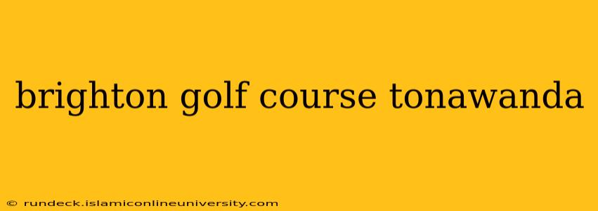 brighton golf course tonawanda