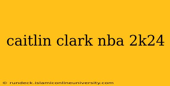 caitlin clark nba 2k24
