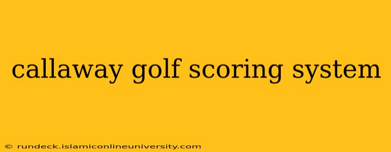 callaway golf scoring system