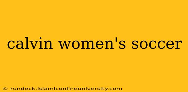 calvin women's soccer