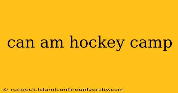 can am hockey camp