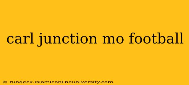 carl junction mo football