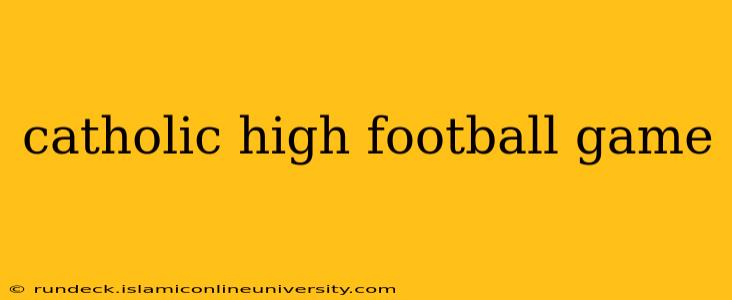 catholic high football game