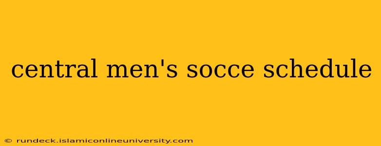 central men's socce schedule