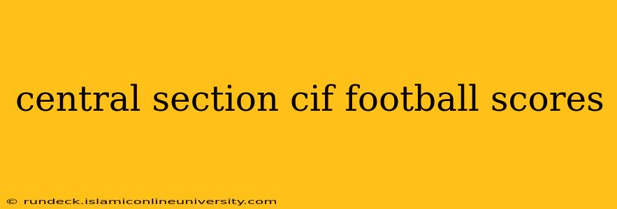 central section cif football scores