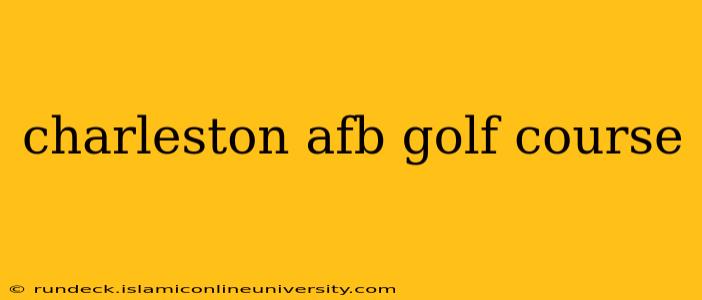 charleston afb golf course