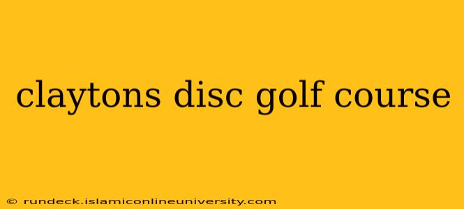 claytons disc golf course