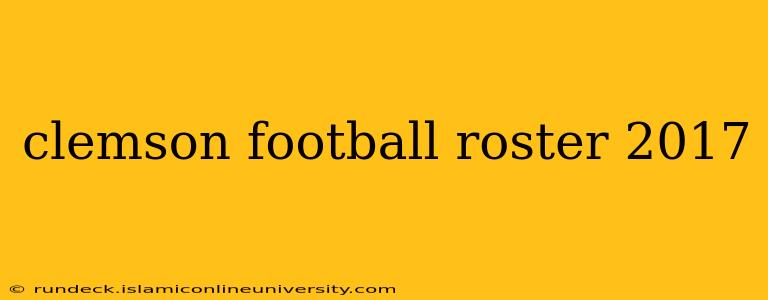 clemson football roster 2017