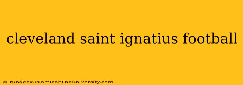 cleveland saint ignatius football