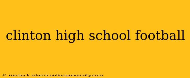 clinton high school football