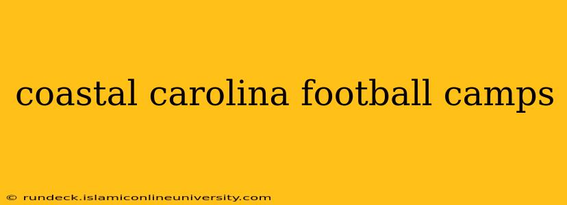 coastal carolina football camps