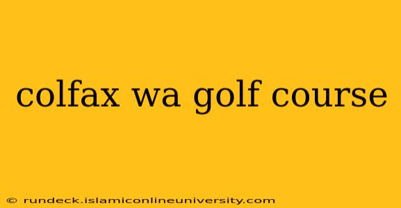 colfax wa golf course