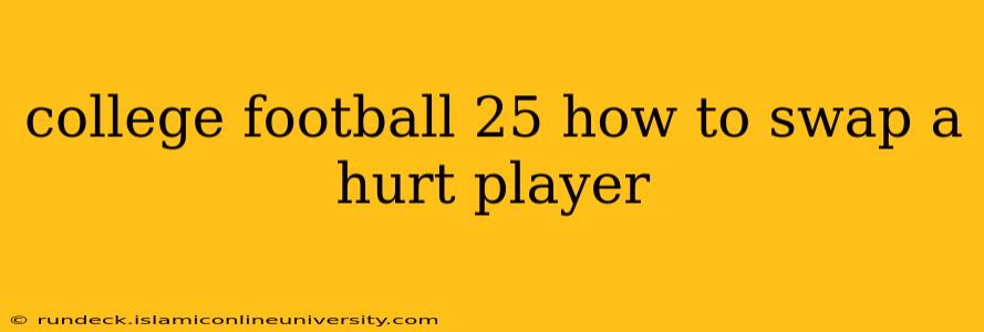 college football 25 how to swap a hurt player