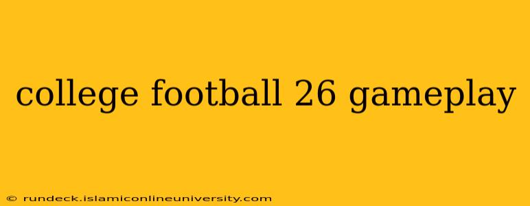college football 26 gameplay