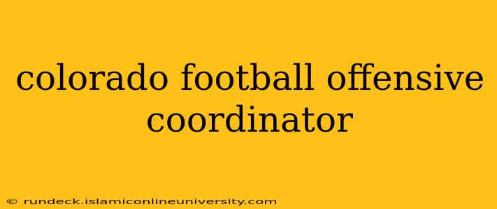 colorado football offensive coordinator