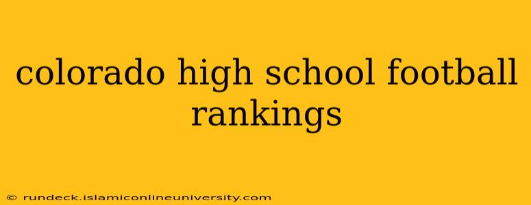colorado high school football rankings
