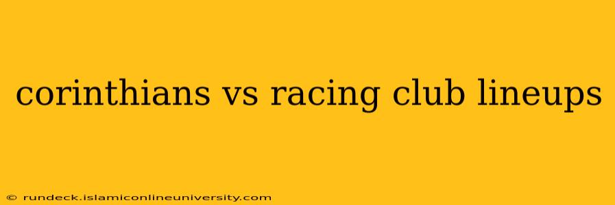 corinthians vs racing club lineups