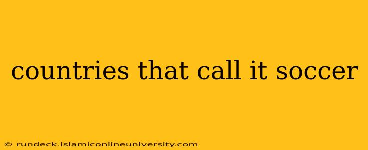 countries that call it soccer