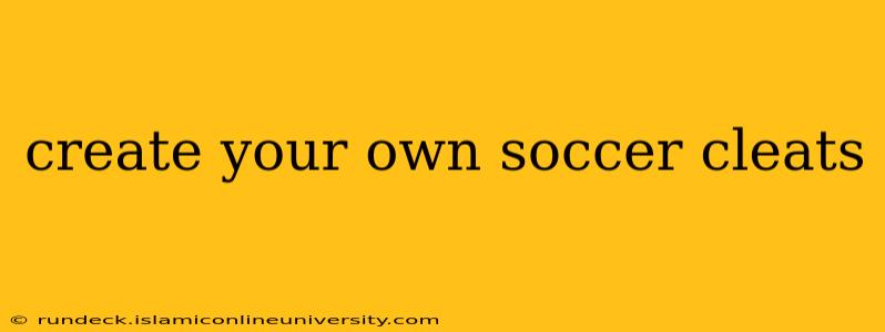 create your own soccer cleats